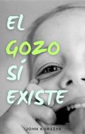 El Gozo Sí Existe