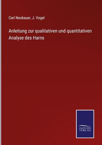 Anleitung zur qualitativen und quantitativen Analyse des Harns