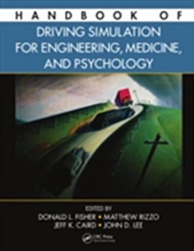 Handbook of Driving Simulation for Engineering, Medicine, and Psychology