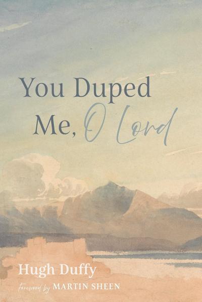 You Duped Me, O Lord