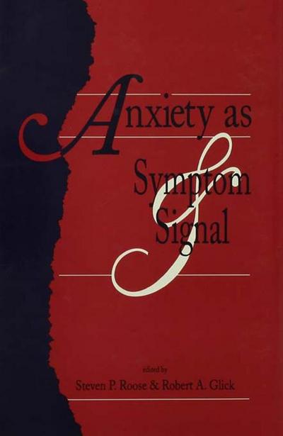 Anxiety as Symptom and Signal