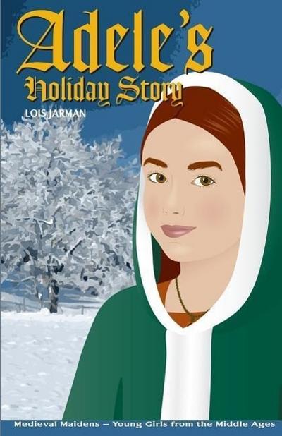 Adele’s Holiday Story: Daughter of William the Conqueror