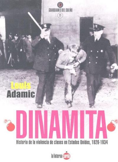 Dinamita : historia de la violencia de clases en Estados Unidos, 1826-1934