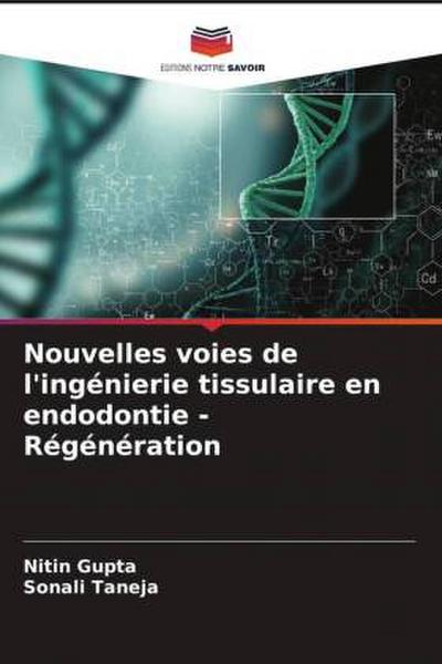 Nouvelles voies de l’ingénierie tissulaire en endodontie - Régénération