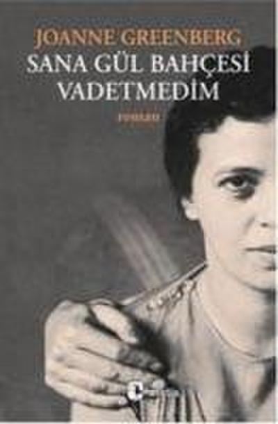 Sana Gül Bahcesi Vadetmedim