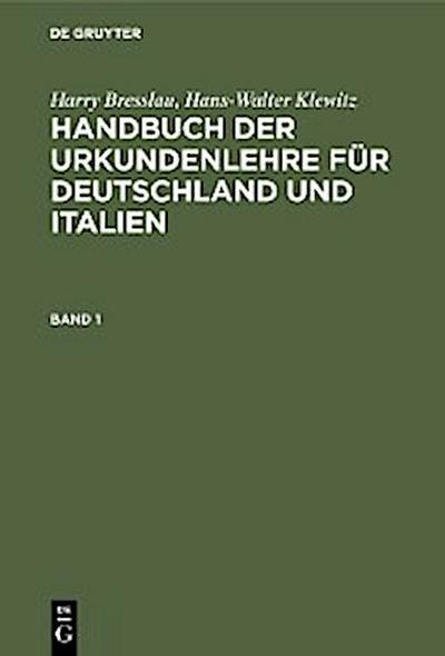 Harry Bresslau; Hans-Walter Klewitz: Handbuch der Urkundenlehre für Deutschland und Italien. Band 1