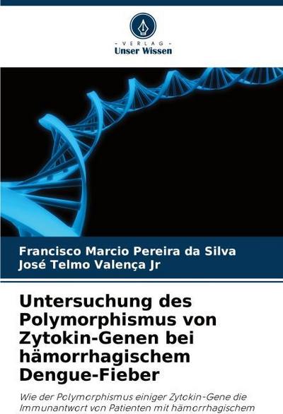 Untersuchung des Polymorphismus von Zytokin-Genen bei hämorrhagischem Dengue-Fieber