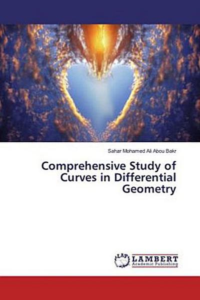 Comprehensive Study of Curves in Differential Geometry