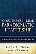 Counter-Cultural Paradigmatic Leadership