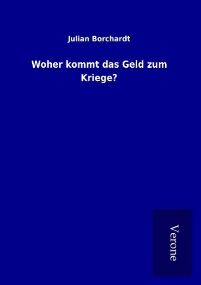 Woher kommt das Geld zum Kriege?