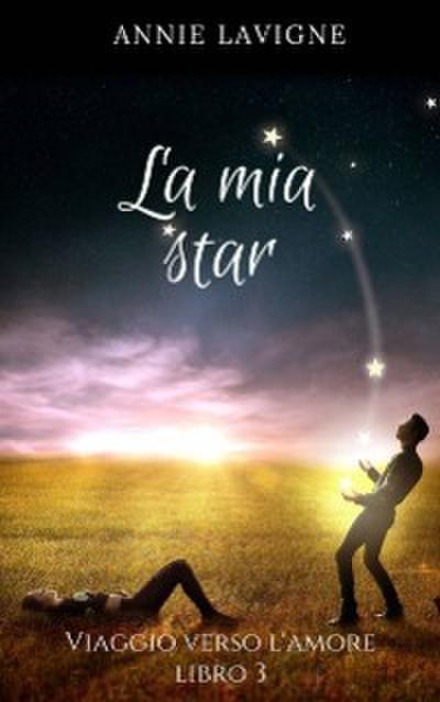 Viaggio verso l’’Amore, libro 3 : La mia star