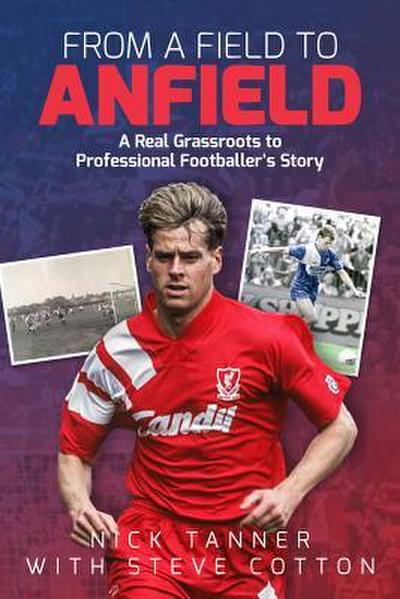 From a Field to Anfield: A Footballer’s Journey from Grassroots to the Top Flight