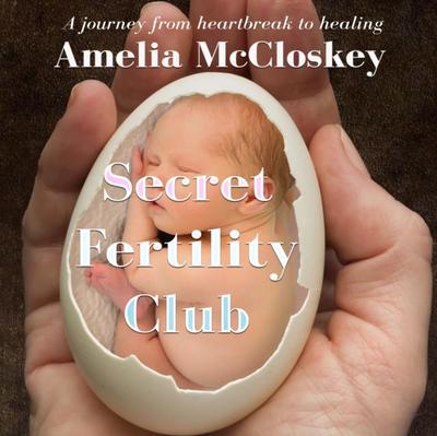 McCloskey, A: Secret Fertility Club