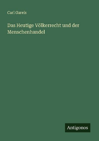 Das Heutige Völkerrecht und der Menschenhandel