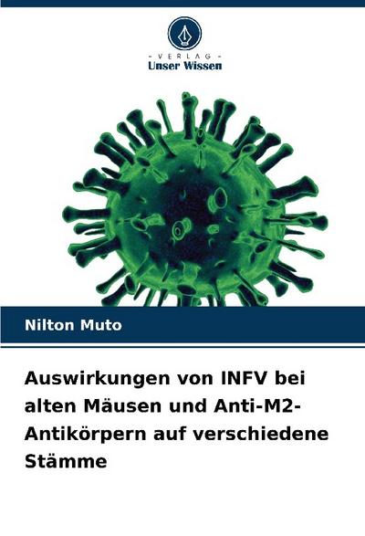 Auswirkungen von INFV bei alten Mäusen und Anti-M2-Antikörpern auf verschiedene Stämme