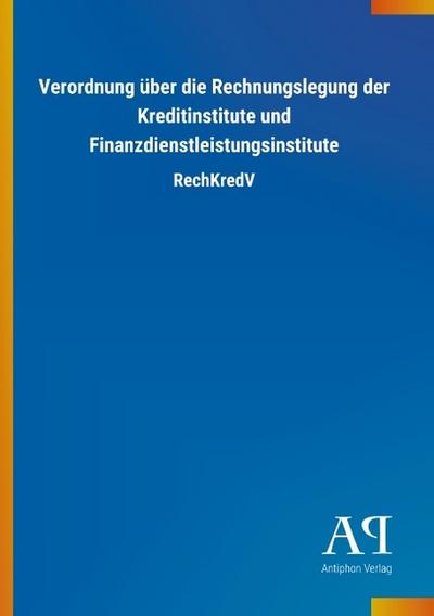 Verordnung über die Rechnungslegung der Kreditinstitute und Finanzdienstleistungsinstitute