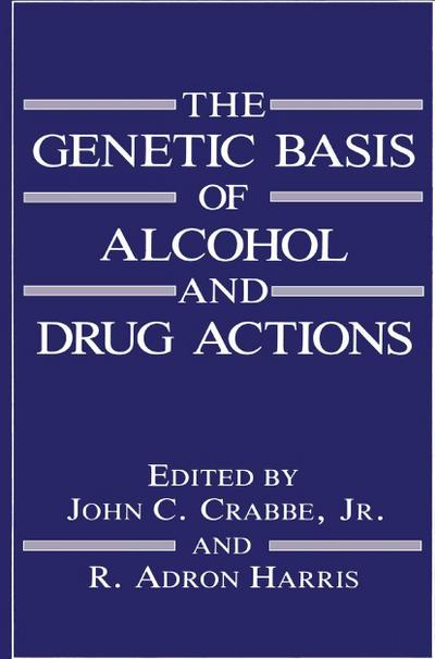 The Genetic Basis of Alcohol and Drug Actions