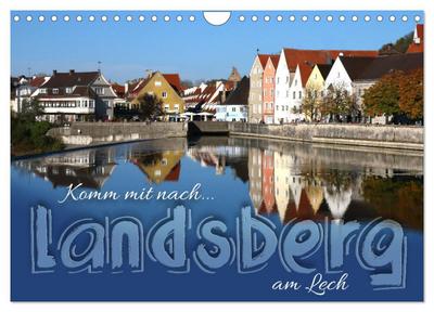 Komm mit nach Landsberg am Lech (Wandkalender 2026 DIN A4 quer), CALVENDO Monatskalender