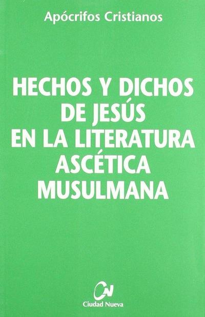 Hechos y dichos de Jesús en la literatura ascética musulmana