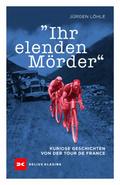 Ihr elenden Mörder von Jürgen Löhle | Ebook