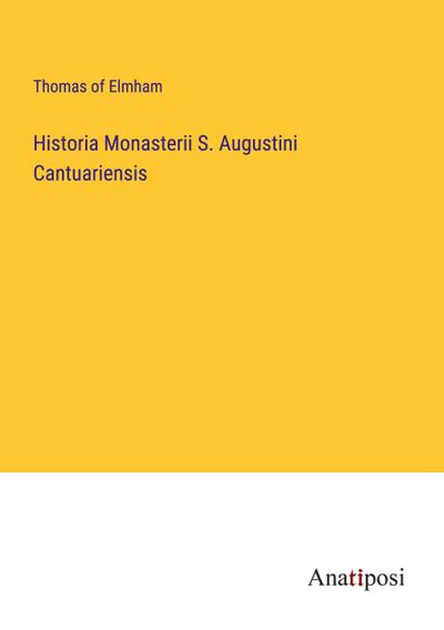 Historia Monasterii S. Augustini Cantuariensis