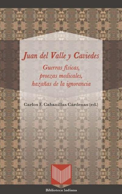 Guerras físicas, proezas medicales y hazañas de la ignorancia.