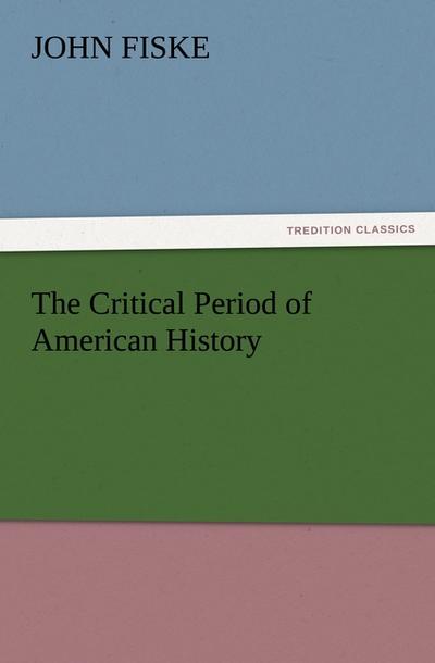The Critical Period of American History