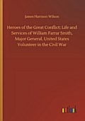 Heroes of the Great Conflict; Life and Services of
