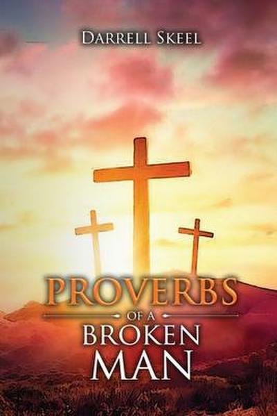 Proverbs of A Broken Man