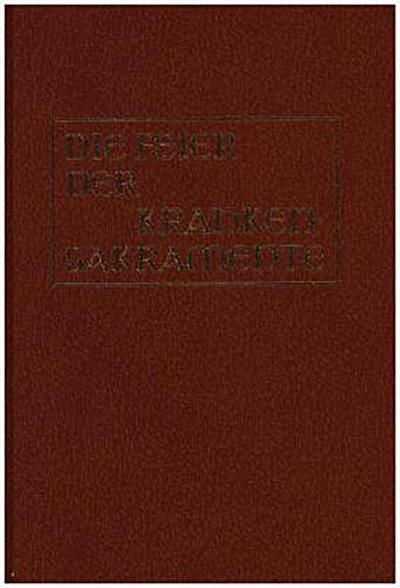 Die Feier der Krankensakramente