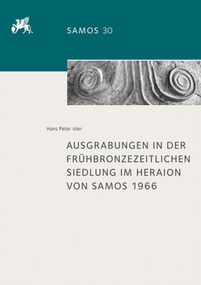 Ausgrabungen in der frühbronzezeitlichen Siedlung im Heraion von Samos 1966