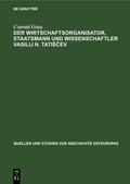 Der Wirtschaftsorganisator, Staatsmann und Wissenschaftler Vasilij N. Tatiščev