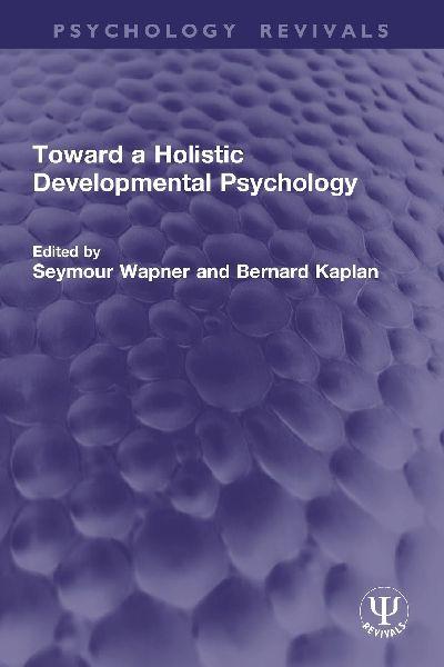 Toward a Holistic Developmental Psychology