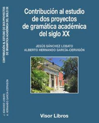 Contribución al estudio de dos proyectos de gramática académica del siglo XX