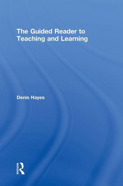 The Guided Reader to Teaching and Learning