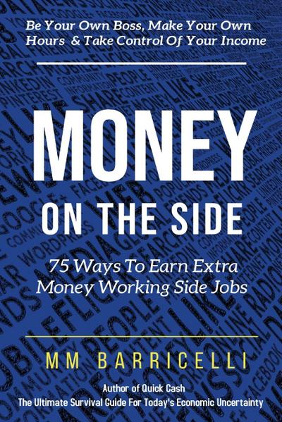 Money on the Side  75 Ways to Earn Extra Money Working Side Jobs