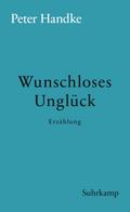 Wunschloses Unglück von Peter Handke | Ebook
