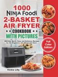 Ninja Foodi 2-Basket Air Fryer Cookbook with Pictures
