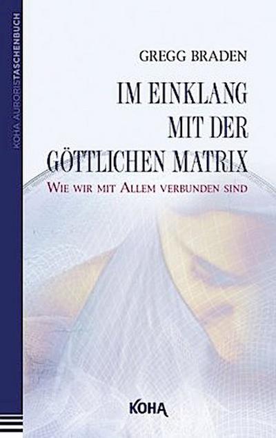 Im Einklang mit der göttlichen Matrix (Broschiert)