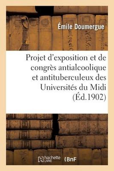 Projet d’exposition et de congrès antialcoolique et antituberculeux
