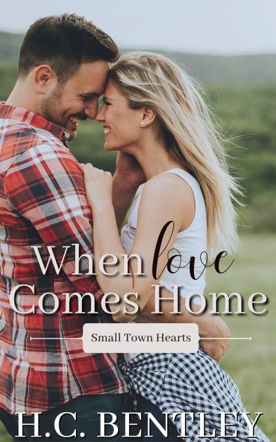 When Love Comes Home (Small Town Hearts, #2)