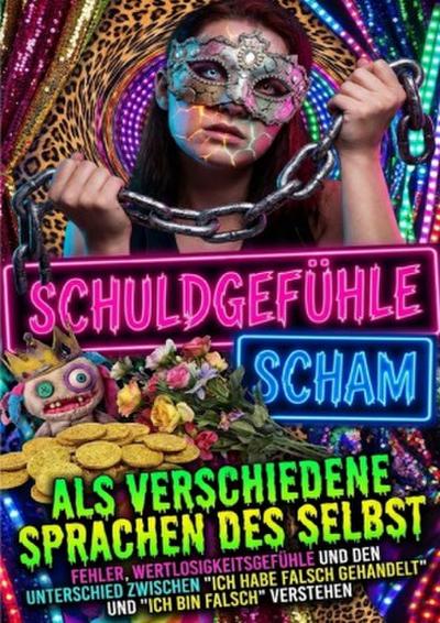 Schuldgefühle Und Scham Als Verschiedene Sprachen Des Selbst