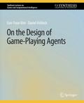 On the Design of Game-Playing Agents