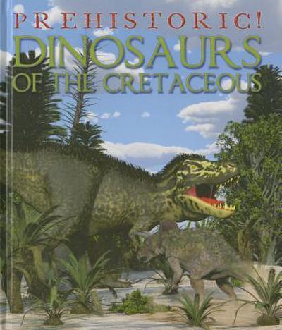 West, D: Dinosaurs of the Cretaceous