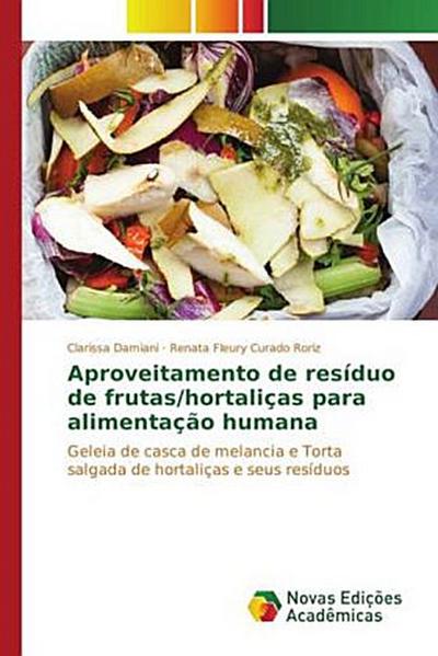Aproveitamento de resíduo de frutas/hortaliças para alimentação humana