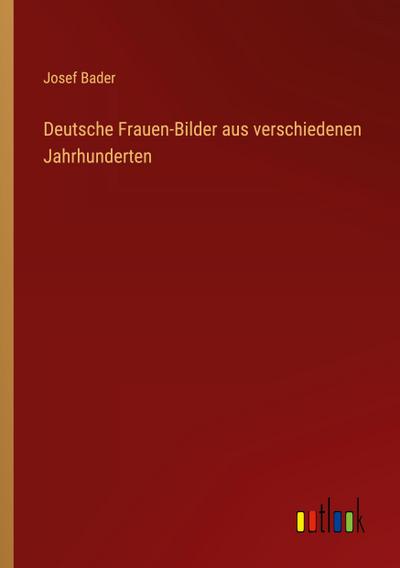 Deutsche Frauen-Bilder aus verschiedenen Jahrhunderten