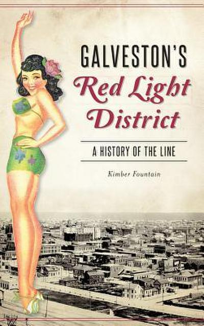Galveston’s Red Light District: A History of the Line