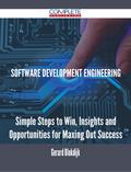 Software Development Engineering - Simple Steps to Win, Insights and Opportunities for Maxing Out Success