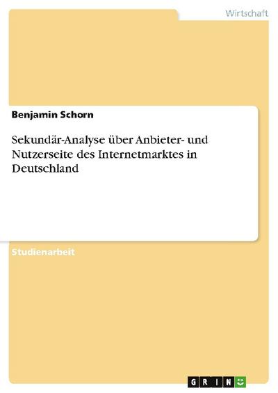 Sekundär-Analyse über Anbieter- und Nutzerseite des Internetmarktes in Deutschland