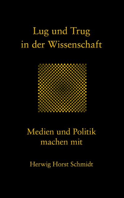 Lug und Trug in der Wissenschaft